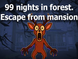 99 Nights in the Forest. Escape from Mansion 99 Nights in the Forest. Escape from Mansion