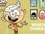 Which Loud House Character Are You? Which Loud House Character Are You?