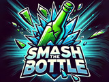 Smash The Bottle